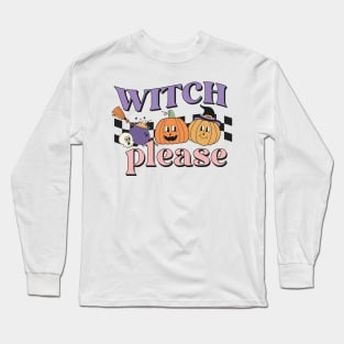 Witch Please Long Sleeve T-Shirt